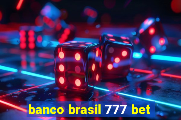 banco brasil 777 bet